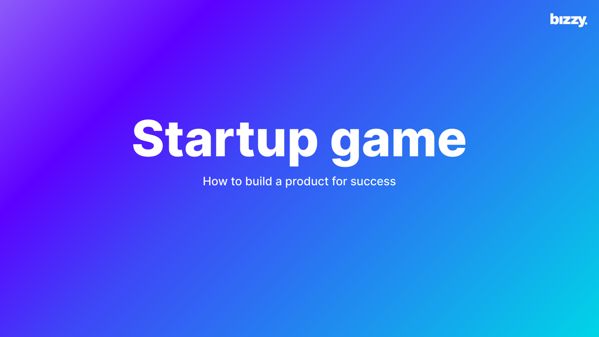 Startup Game: How to Build a Product for Success
