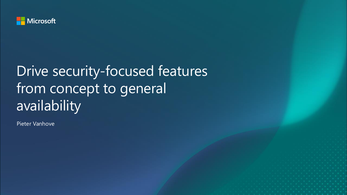 Driving Security Features from Concept to General Availability