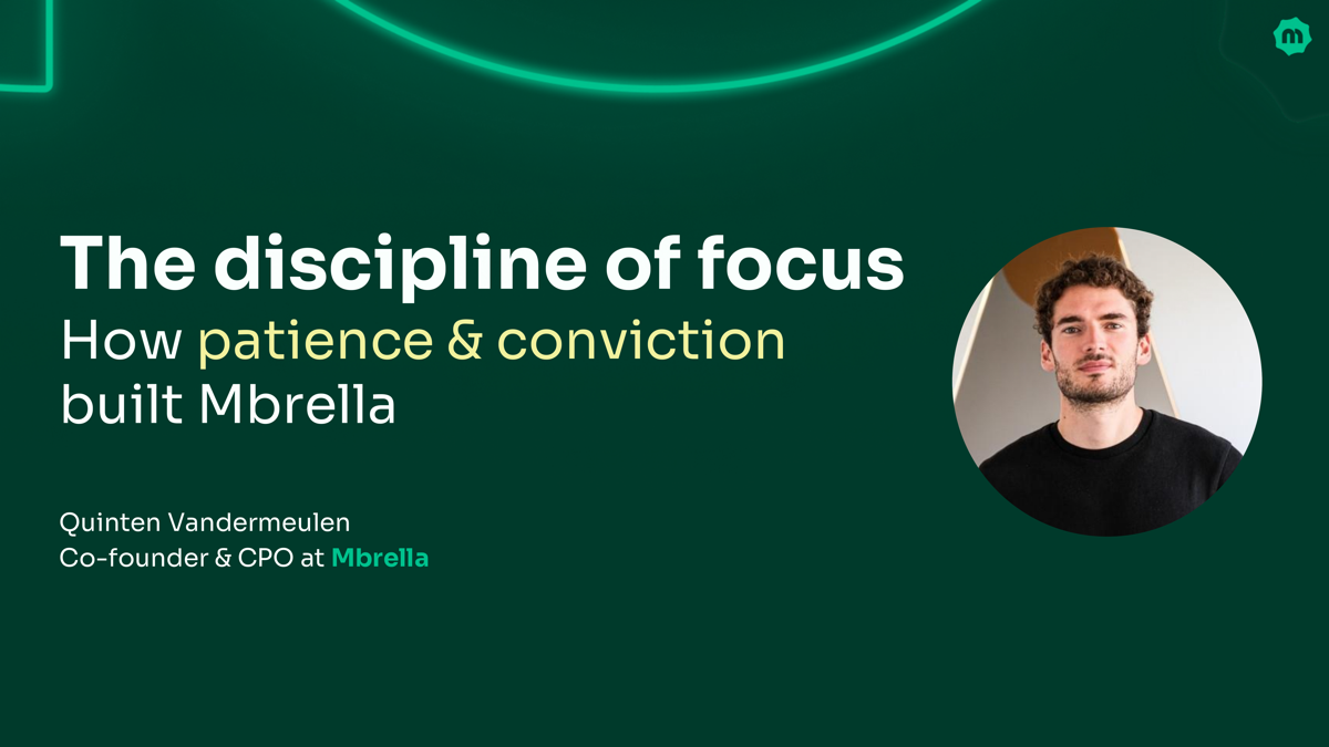 The Discipline of Focus: How Patience and Conviction Built Mbrella